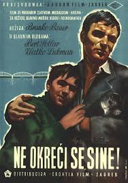 “Ne okreći se sine”