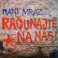 “Računajte na nas” – Rani Mraz
