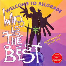 Welcome to Belgrade – Who Is The Best